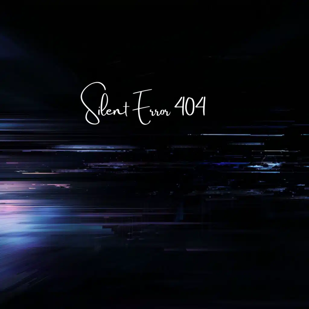 Silent Error 404