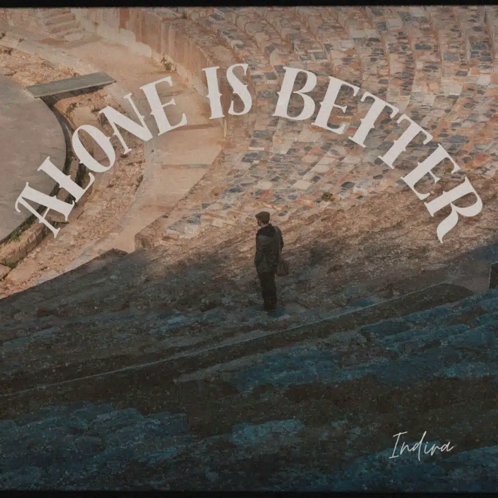 Alone Is Better