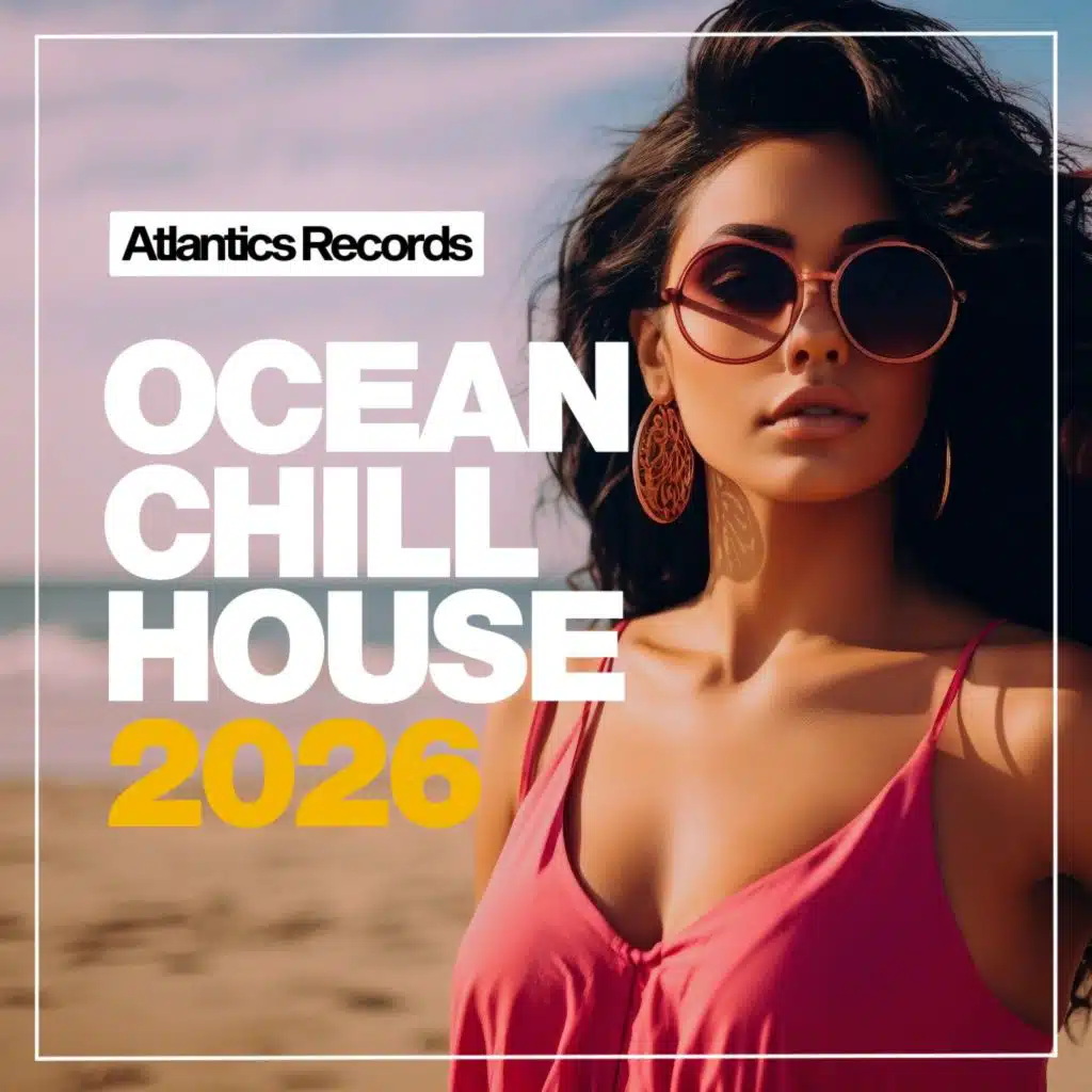 Ocean Chill House 2026
