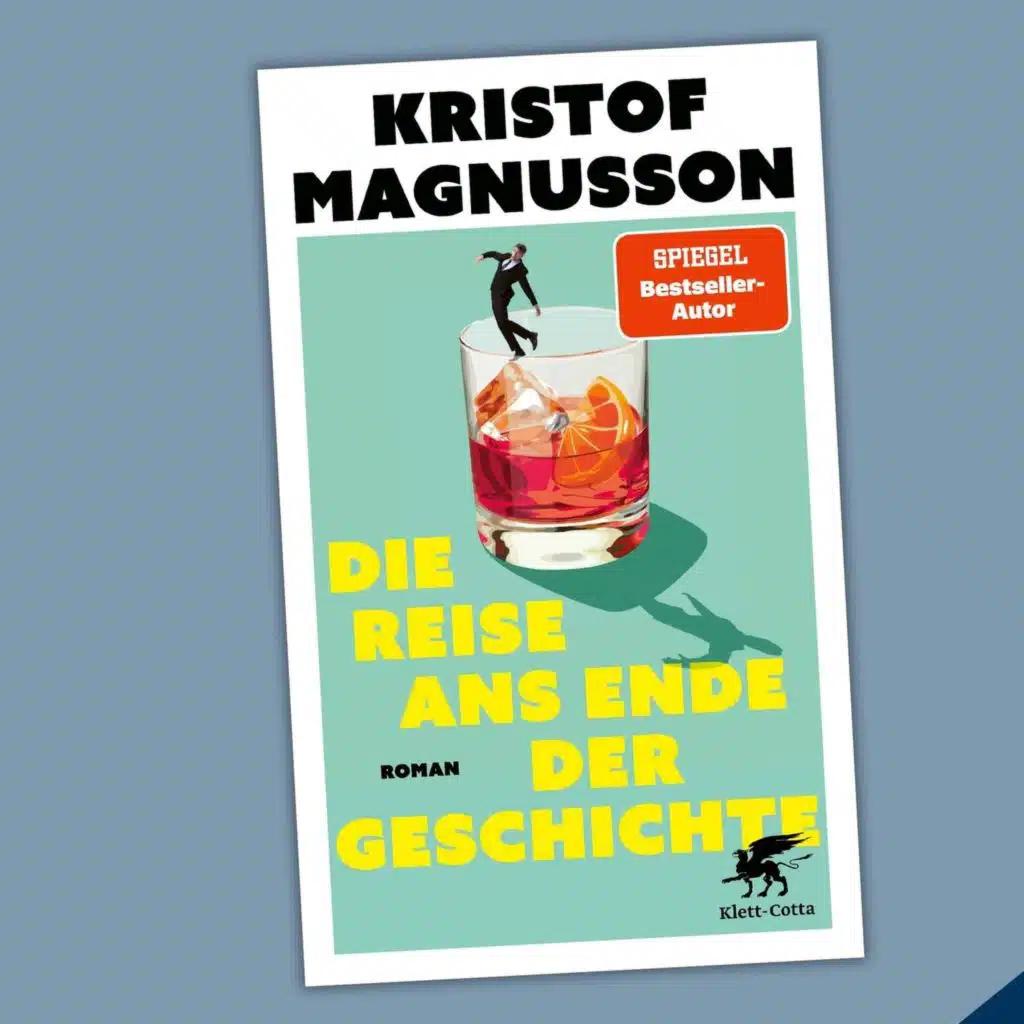 Kristof Magnusson - Die Reise ans Ende der Geschichte