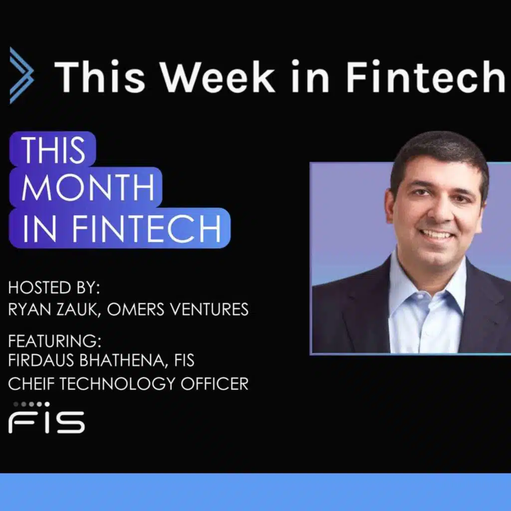 🎧FIS CTO Firdaus Bhathena: Closing 'The Harmony Gap' and Fostering Innovation at a Global Fintech Giant