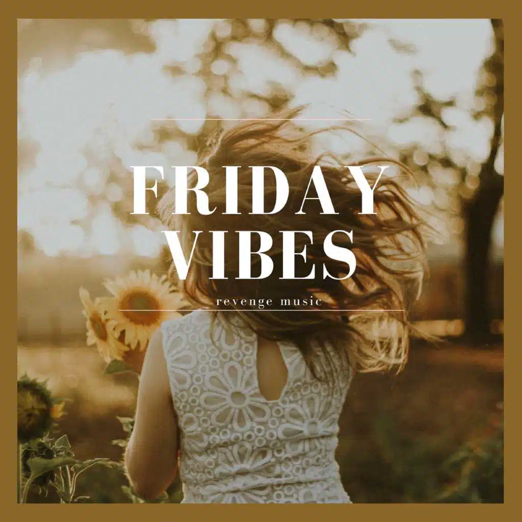 Friday Vibes