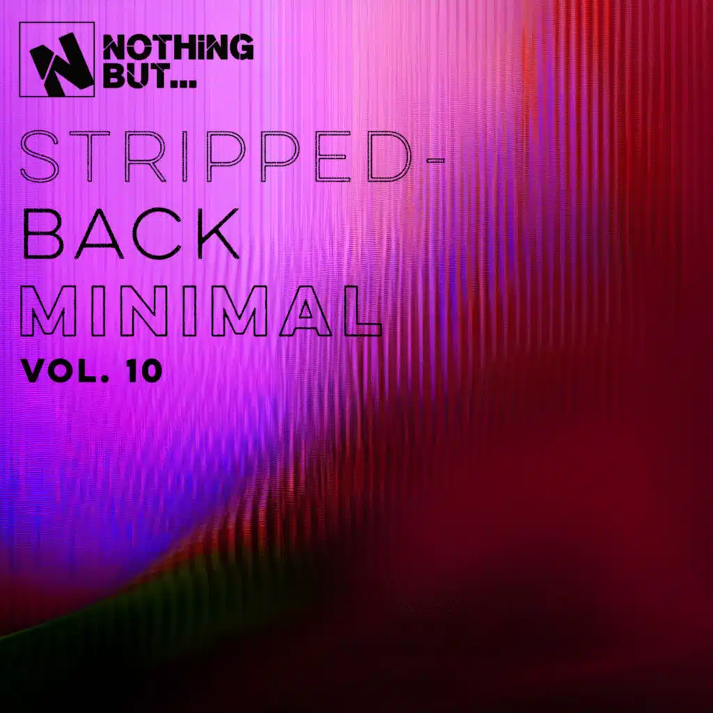 Nothing But... Stripped-Back Minimal, Vol. 10
