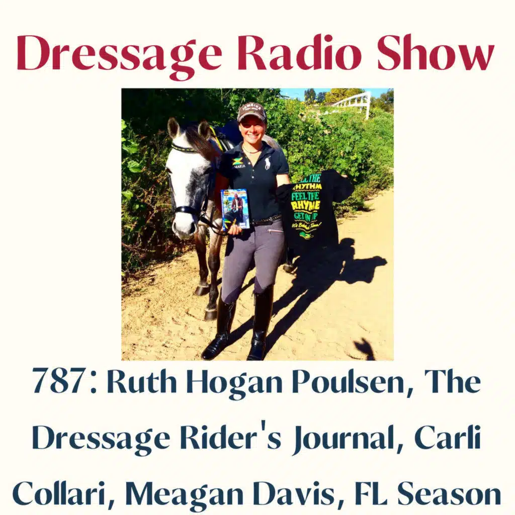 787: Ruth Hogan Poulsen, The Dressage Rider's Journal, Carly Collari, Meagan Davis, FL Season