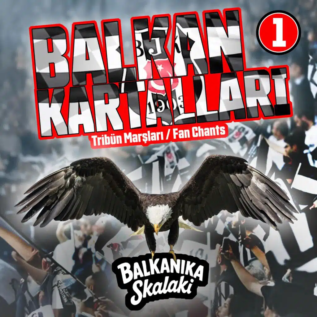 Balkan Kartalları (Beşiktaş Tribün Marşları / Besiktas Fan Chants 1)