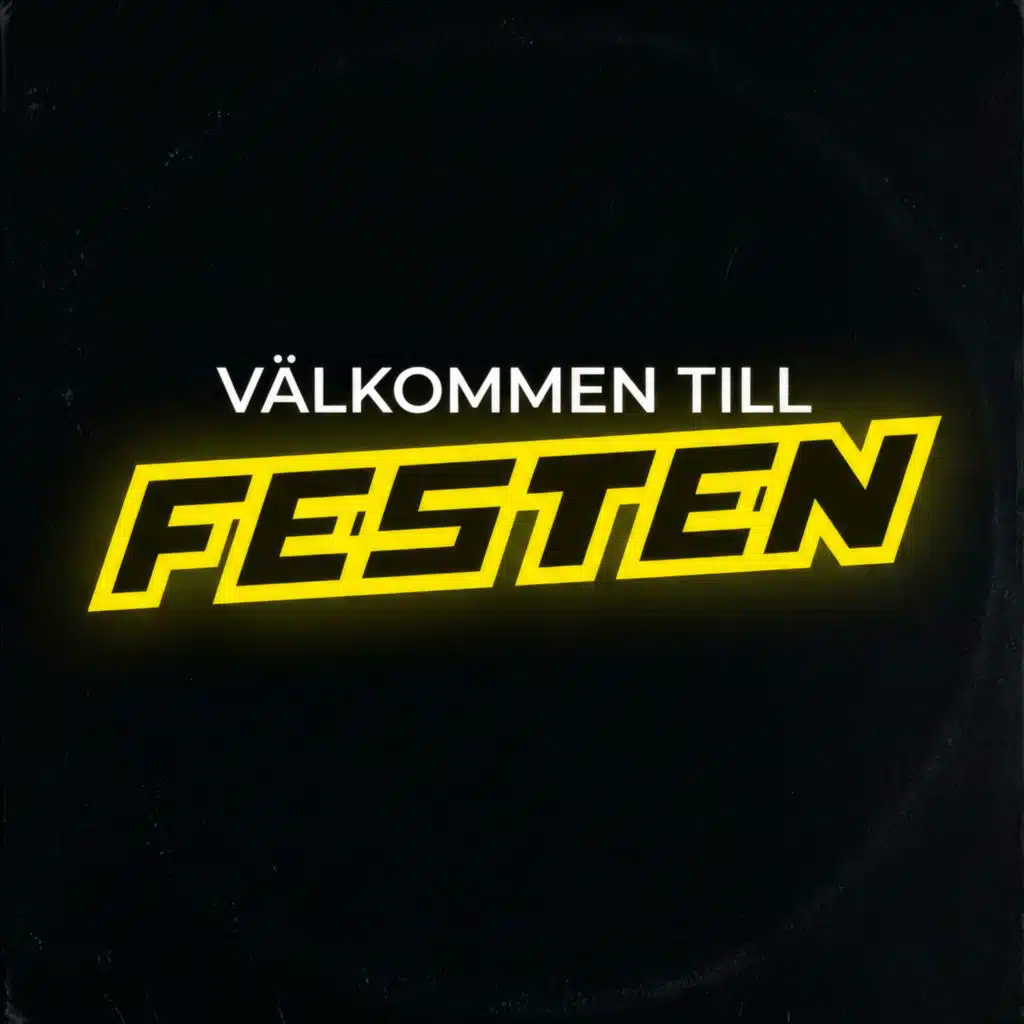 VÄLKOMMEN TILL FESTEN