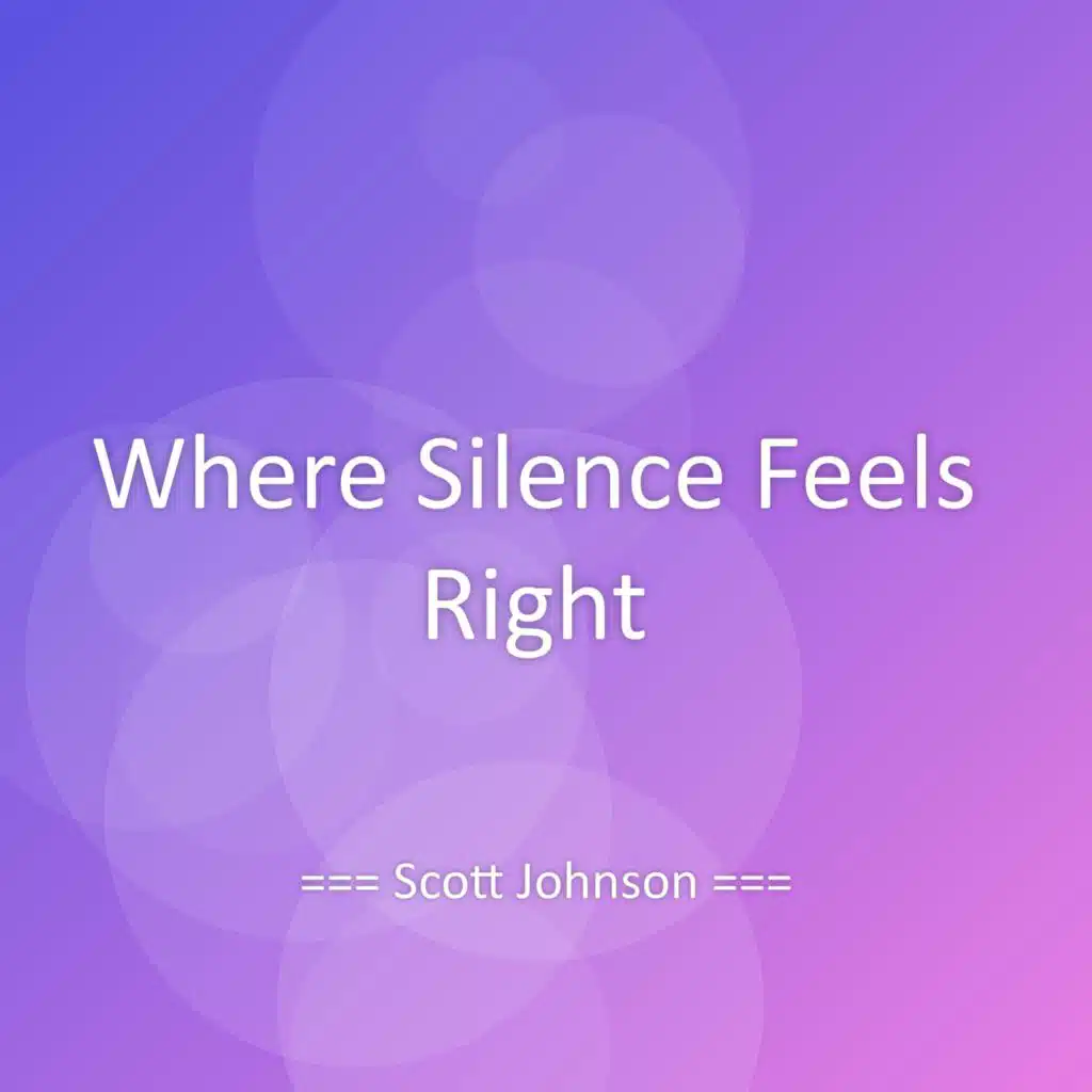Where Silence Feels Right