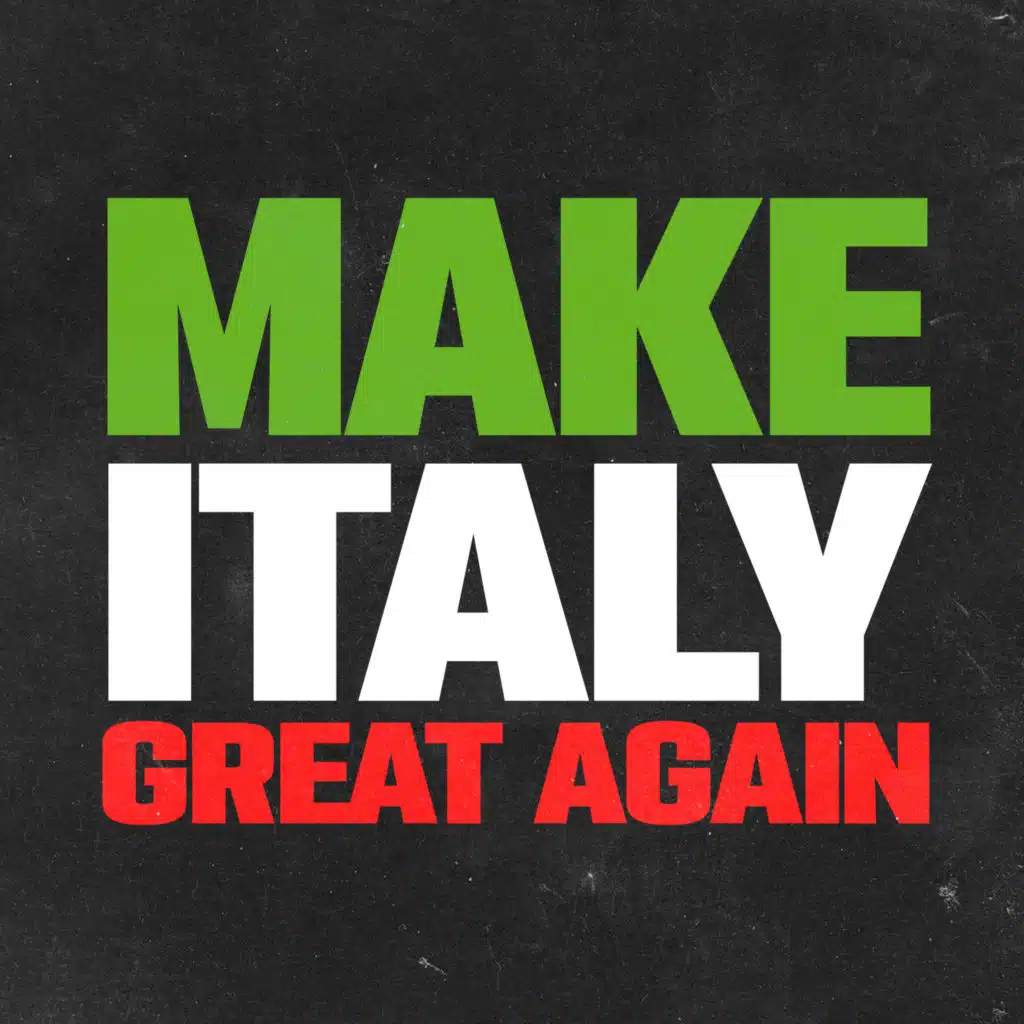 Make Italy Great Again