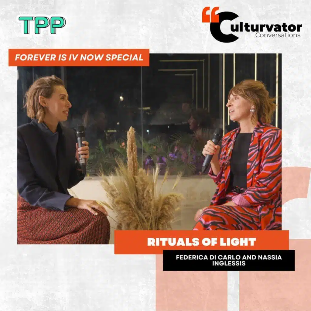 Forever is Now Special | Rituals of Light with Federica Di Carlo and Nassia Inglessis
