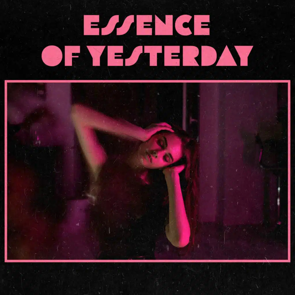 Essence Of Yesterday