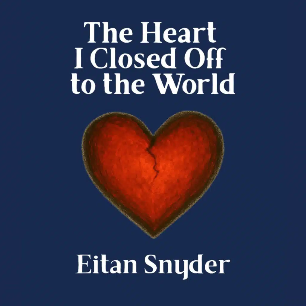The Heart I Closed Off to the World