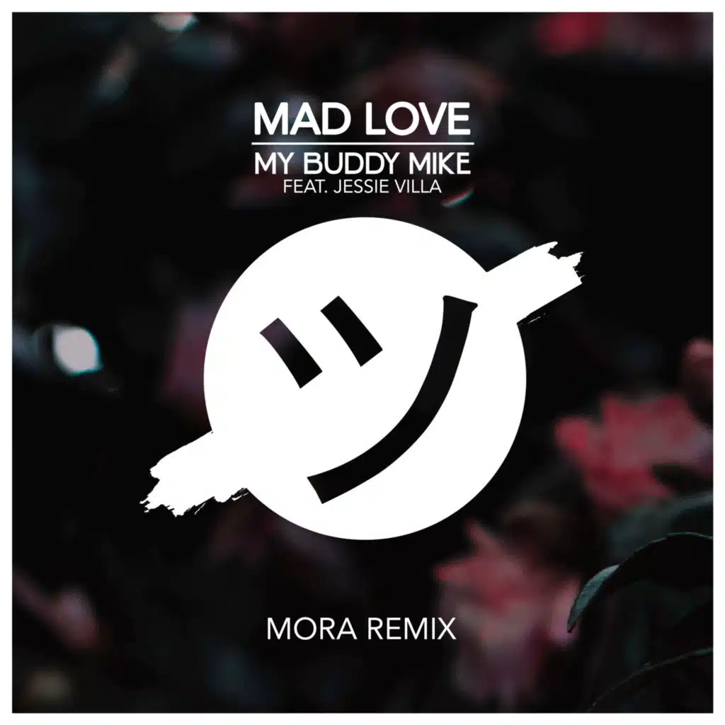 Mad Love (Mora Remix) [feat. Jessie Villa]