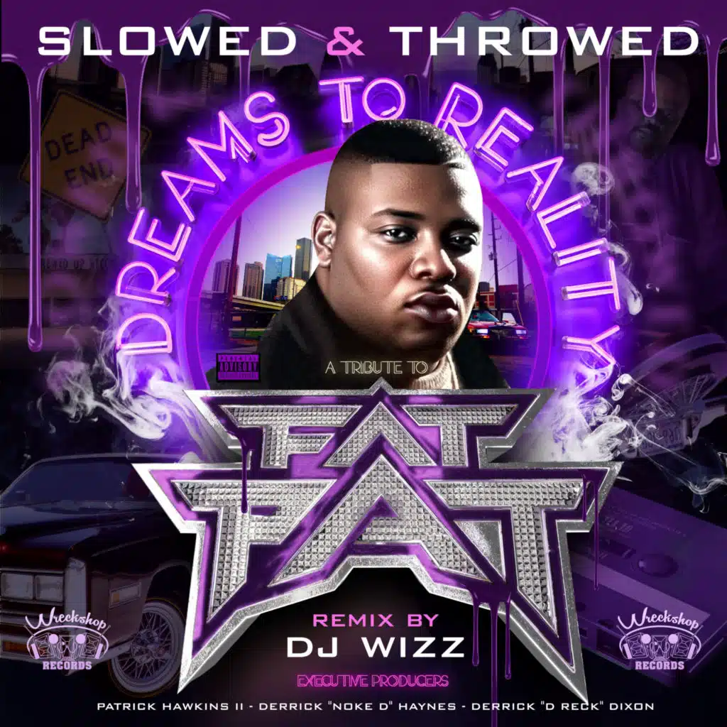 A Tribute To Fat Pat: Dreams To Reality - Slowed & Throwed
