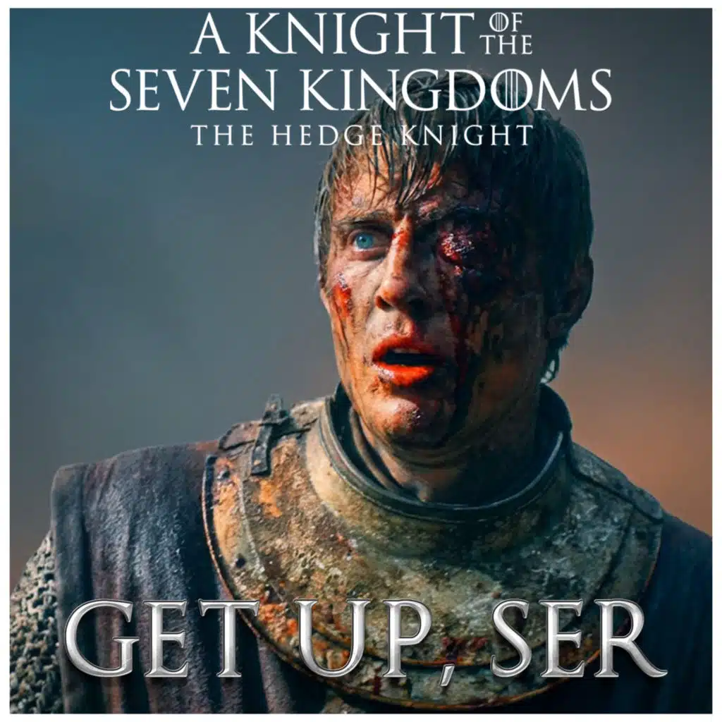 Get Up, Ser (From "A Knight of the Seven Kingdoms EP5") (Epic Version)