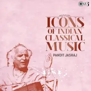 Icons of Indian Classical Music: Pandit Jasraj