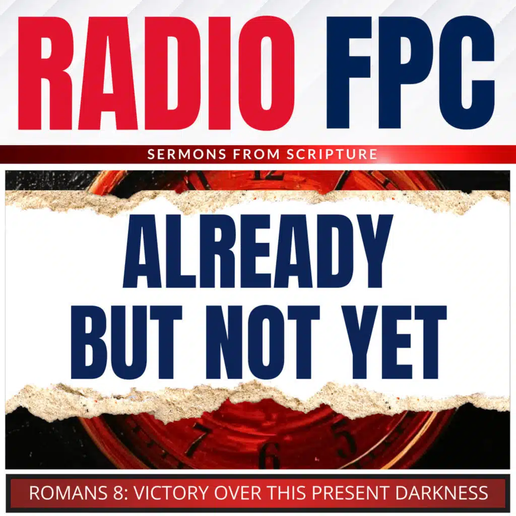 The Already But Not Yet