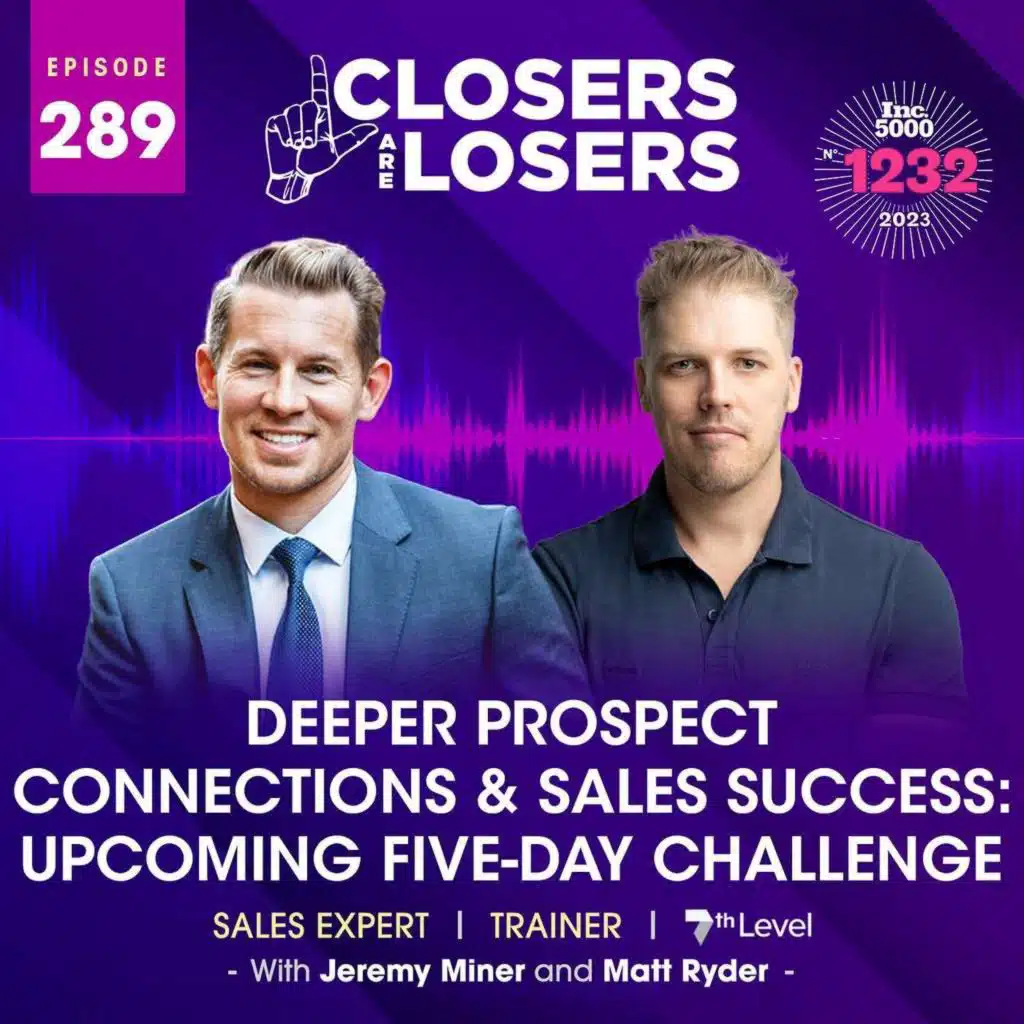 Episode 289 Deeper Prospect Connections & Sales Success: Upcoming Five-Day Challenge