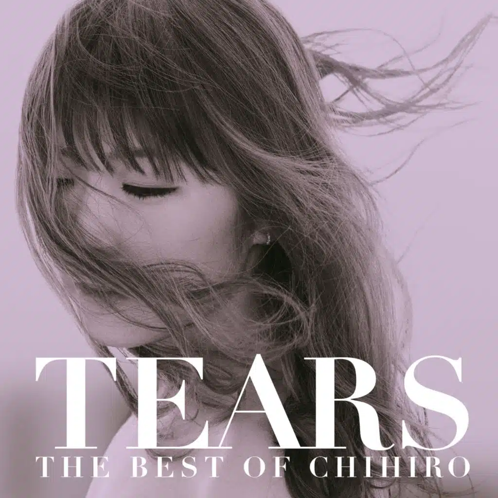 TEARS~THE BEST OF CHIHIRO~