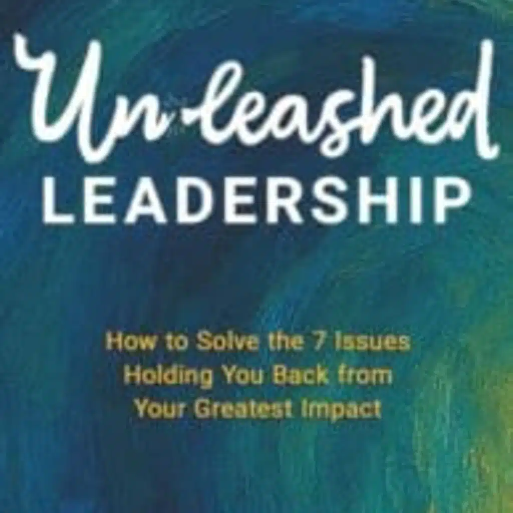 The Chris Voss Show Podcast – Unleashed Leadership: How to Solve the 7 Issues Holding You Back from Your Greatest Impact (Unleashed Leadership Series) by Dr. Garland Vance, Dorothy Wood Vance
