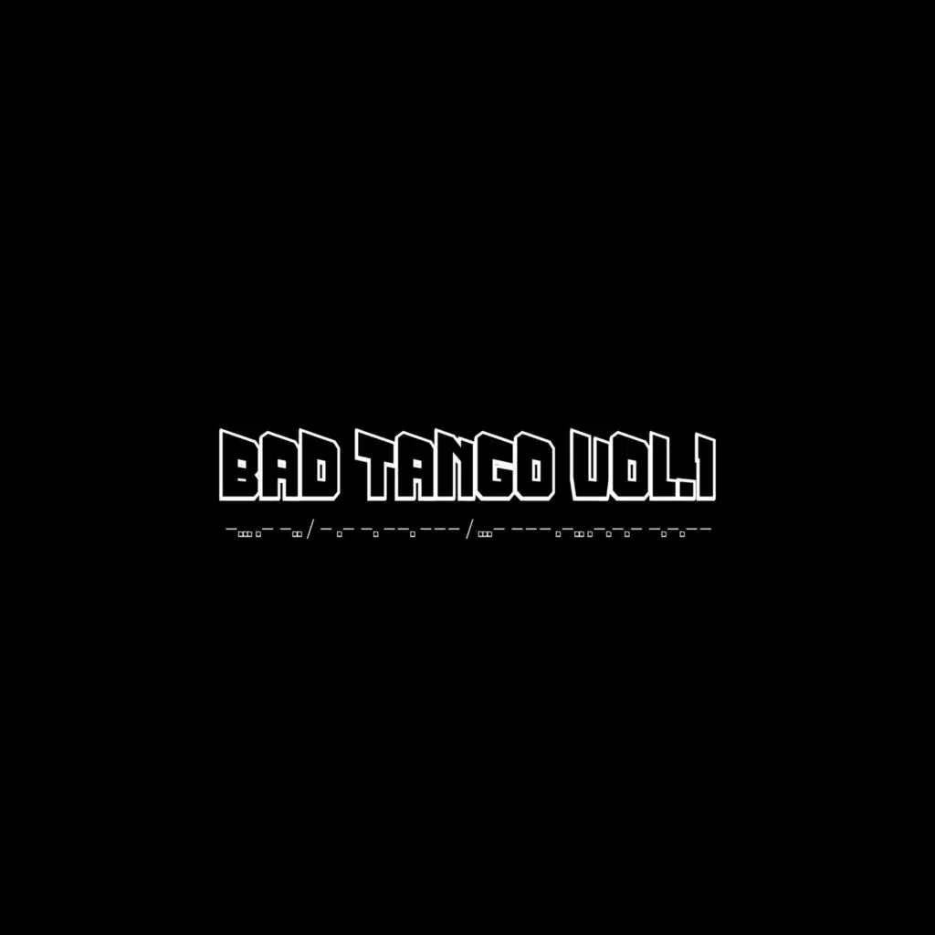 Bad Tango Vol.1