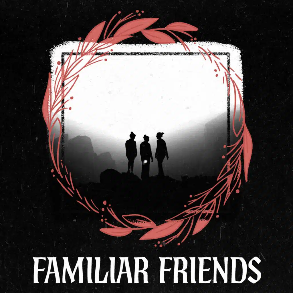 Familiar Friends