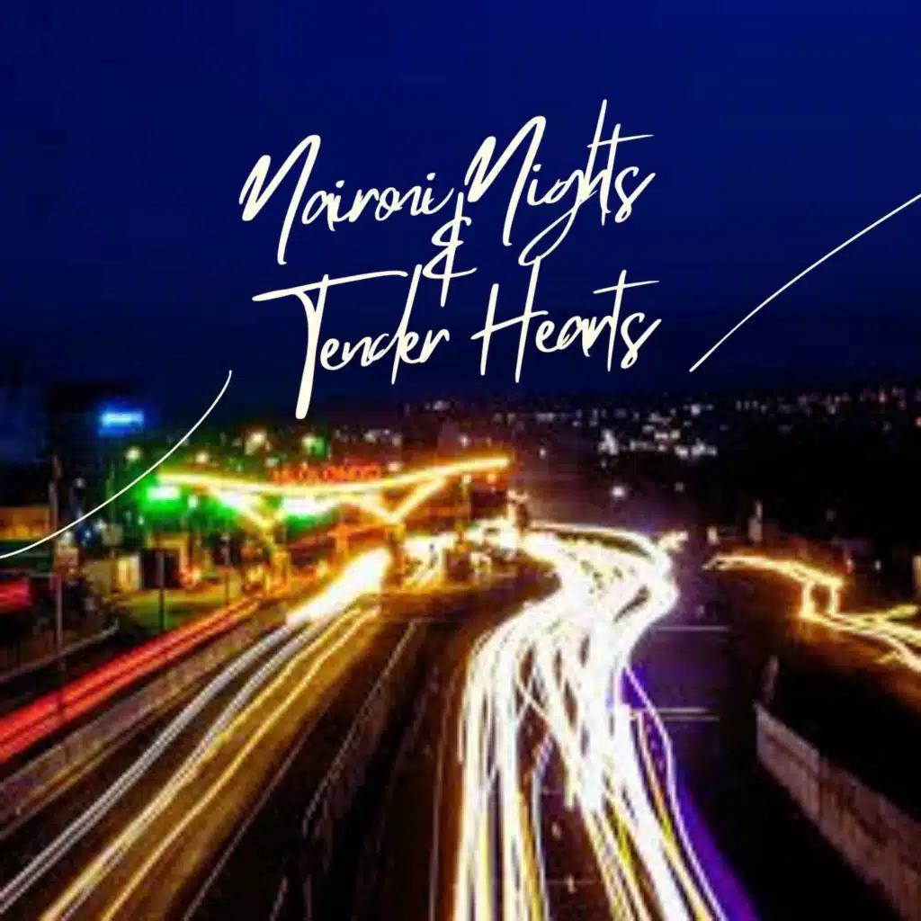 Nairobi Nights & Tender Hearts