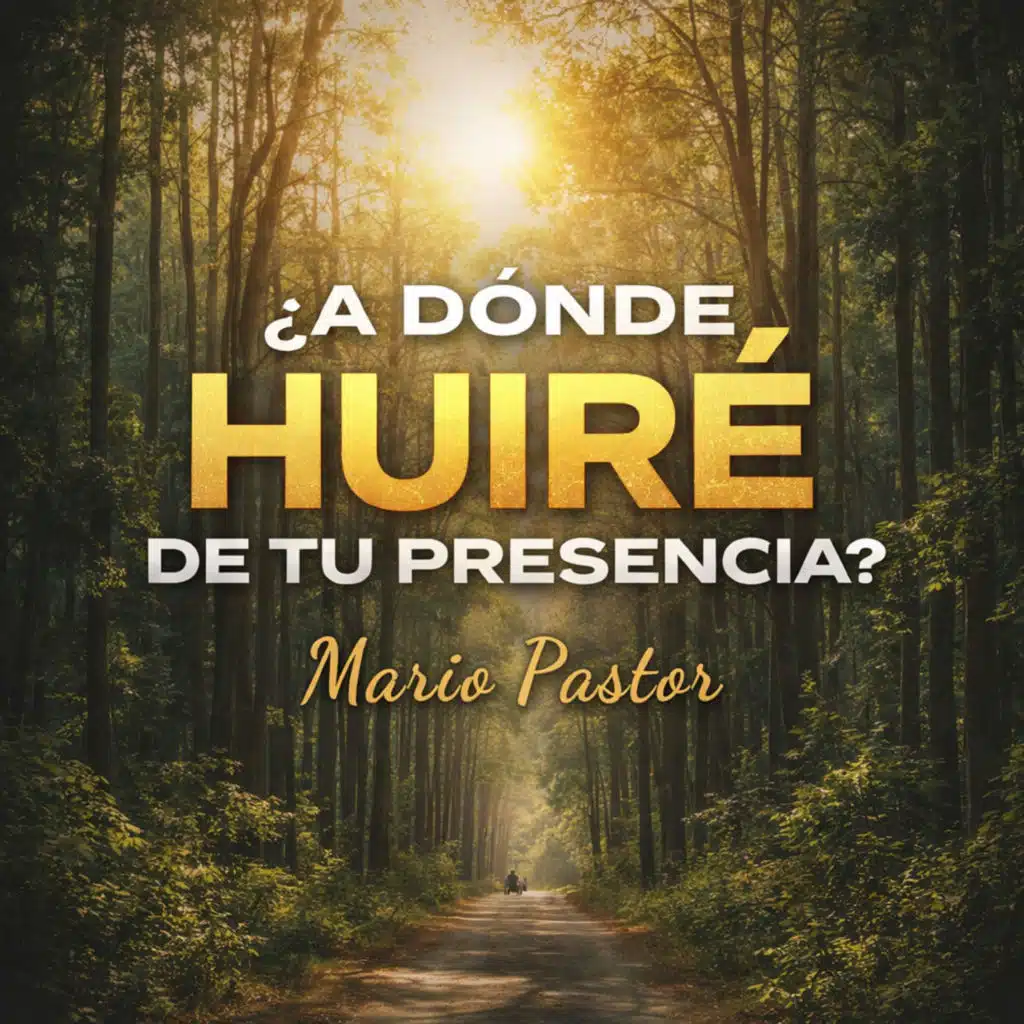 ¿A Donde Huire De Tu Presencia?