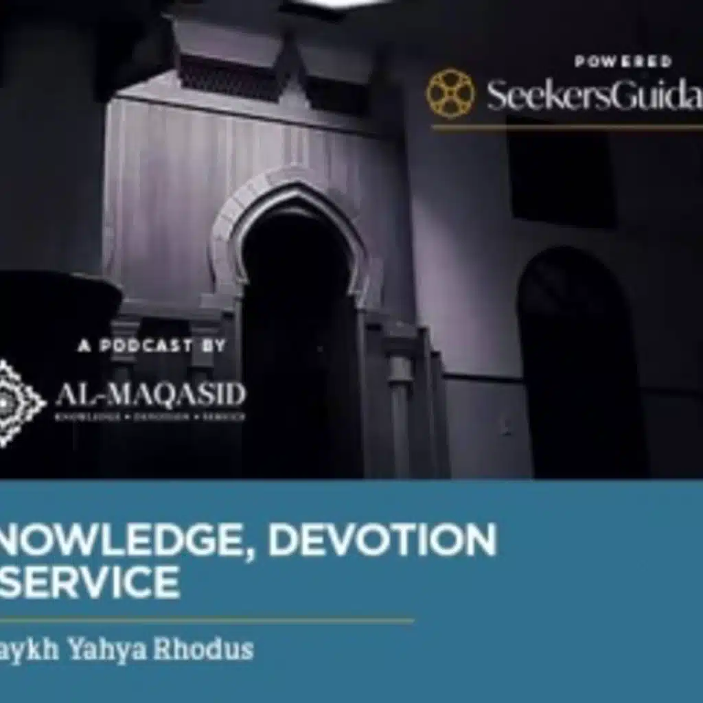 Servitude, Sincerity, and Forgiveness-Al-Maqasid Podcast- Shaykh Yahya Rhodus