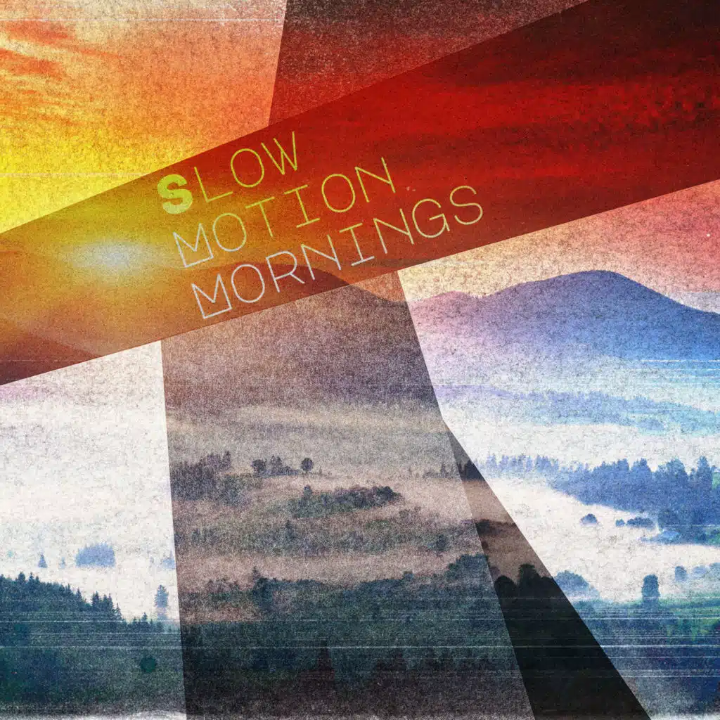 Slow Motion Mornings