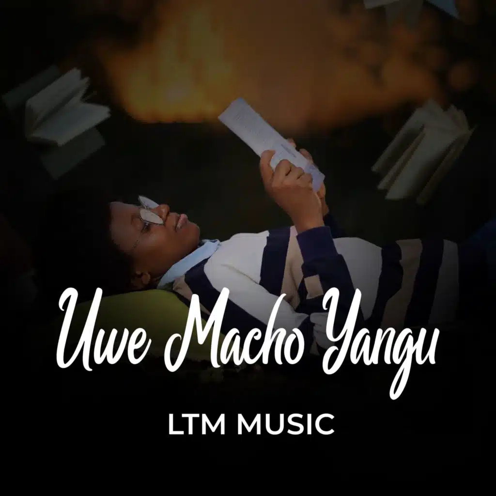 UWE MACHO YANGU