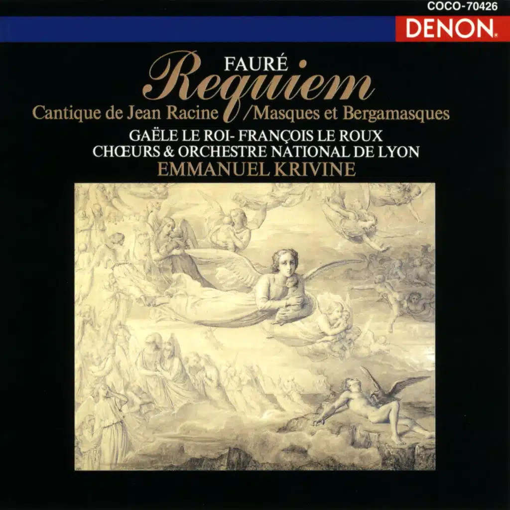 Faure: Requiem, Cantique de Jean Racine & Masques et Bergamasques