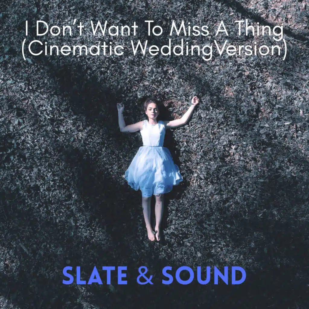 I Don't Want To Miss A Thing (Cinematic Wedding Version)