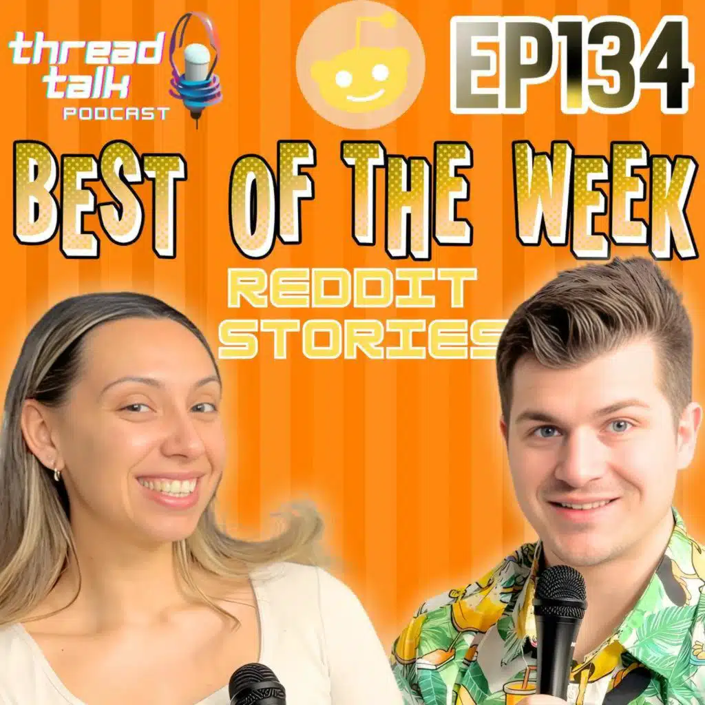 EP134: Best Reddit Stories of the Week!