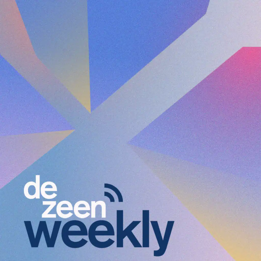 Dezeen has a new podcast!
