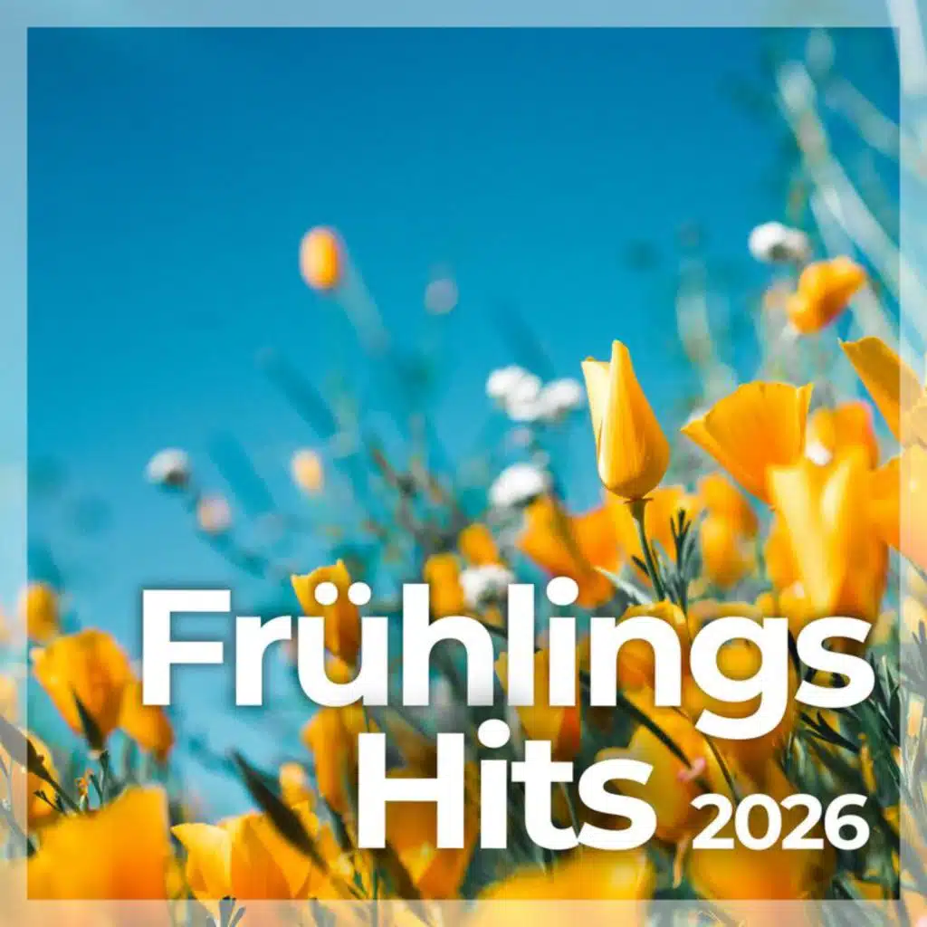 Frühlings Hits 2026