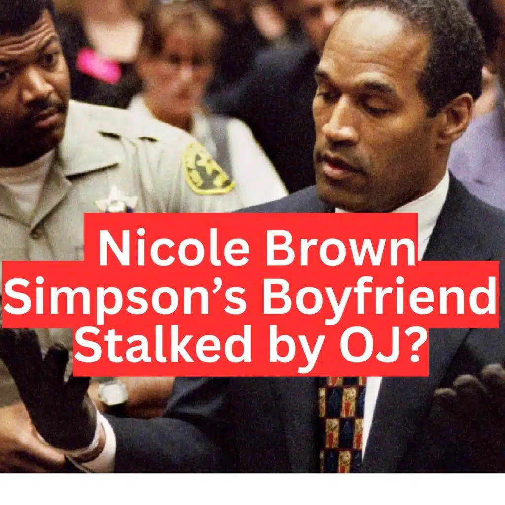 𝐍𝐈𝐂𝐎𝐋𝐄 𝐁𝐑𝐎𝐖𝐍 𝐒𝐈𝐌𝐏𝐒𝐎𝐍'𝐒 boyfriend Keith Zlomsowitch on being STALKED by 𝐎𝐉 𝐒𝐈𝐌𝐏𝐒𝐎𝐍!!!!!