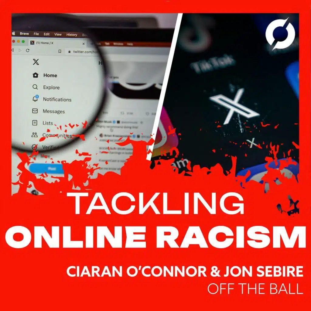TACKLING ONLINE RACISM: How the IRFU and other sporting bodies are dealing with online abuse | CIARAN O'CONNOR & JOHN SEBIRE | OFF THE BALL