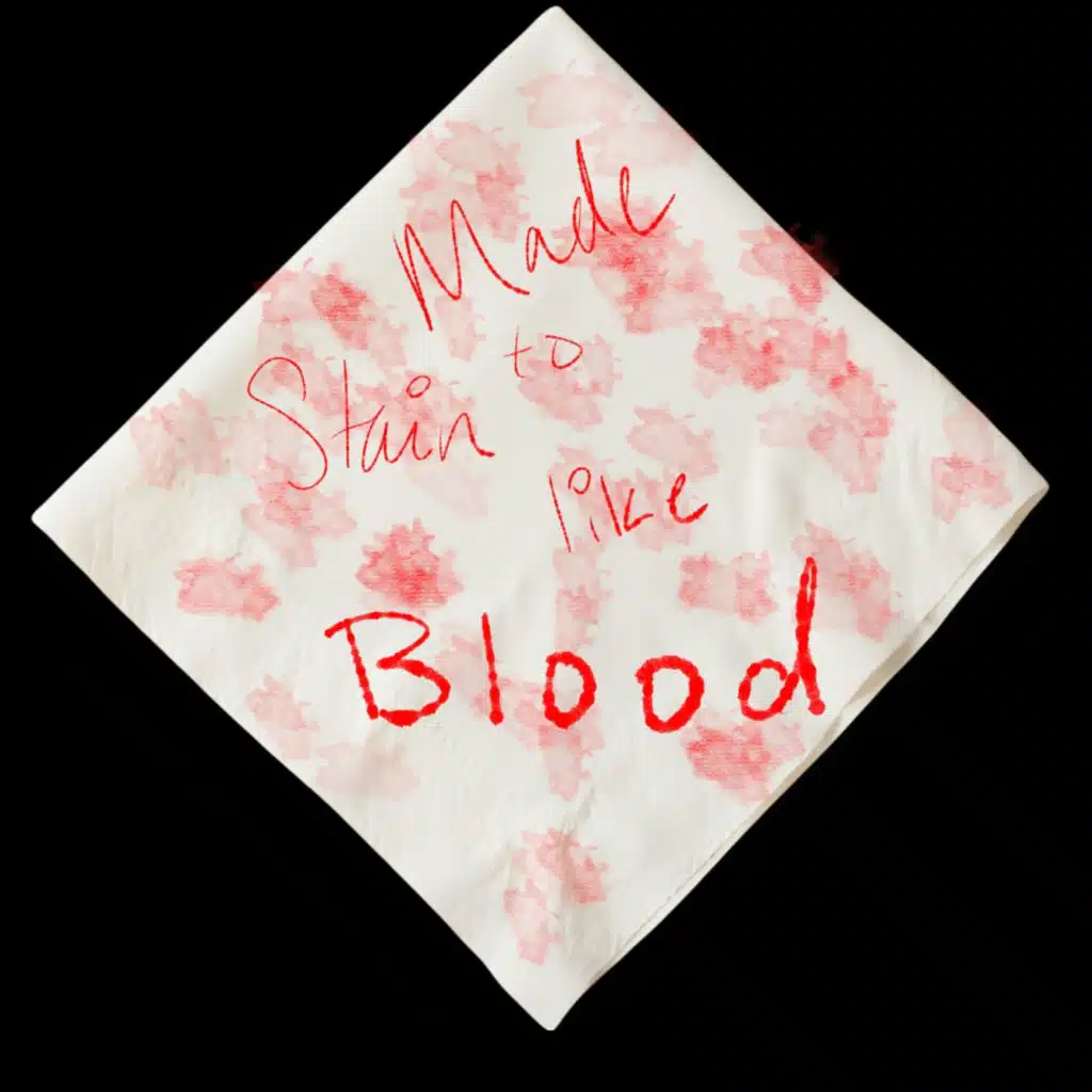 Made to Stain Like Blood