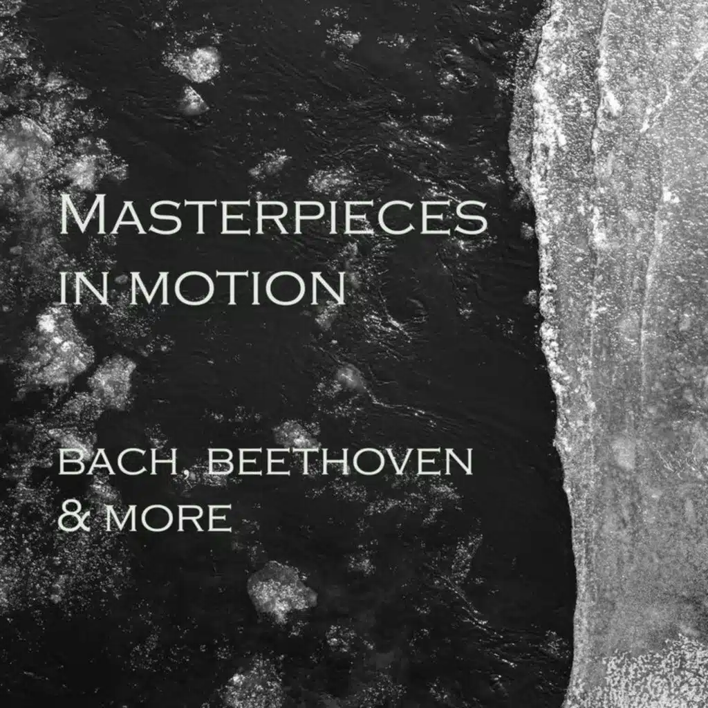 "Masterpieces in Motion" - Bach, Beethoven & more