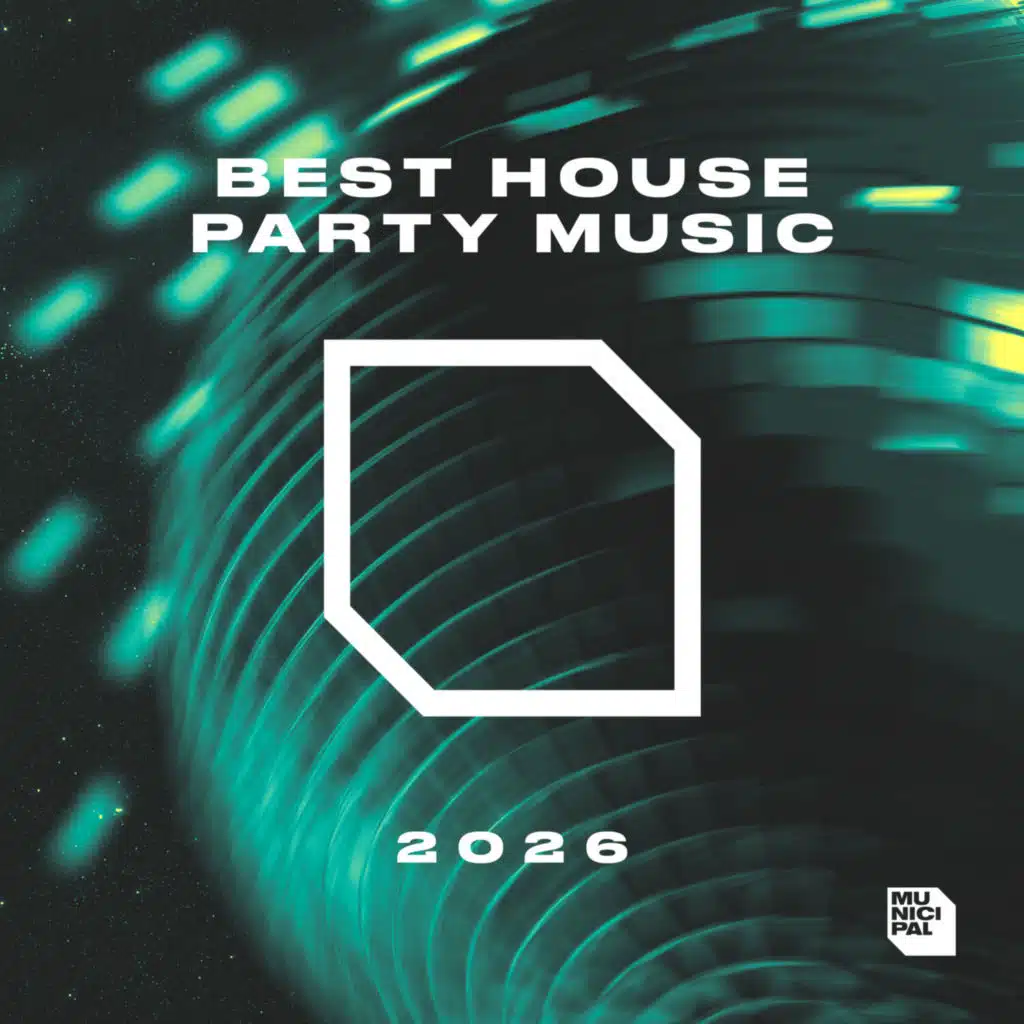 Best House Party Music 2026 by Municipal Recordings