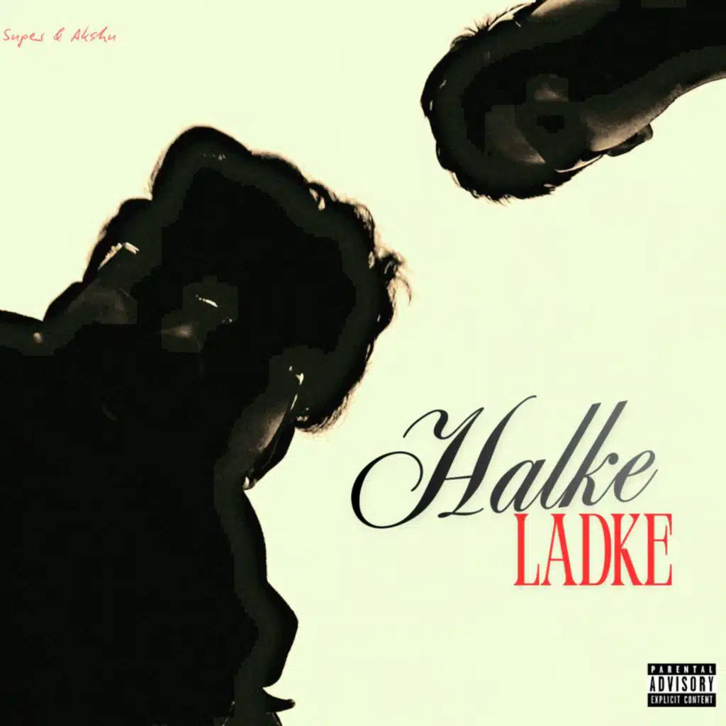 Halke Ladke (feat. SUPER)