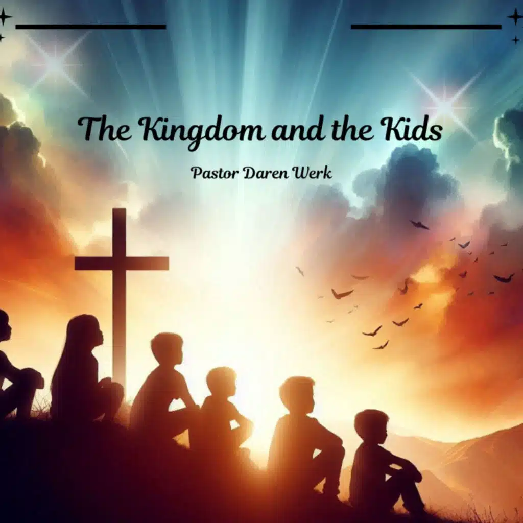 The Kingdom and the Kids