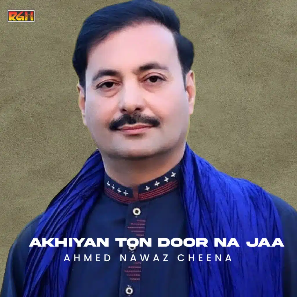 Akhiyan Ton Door Na Jaa