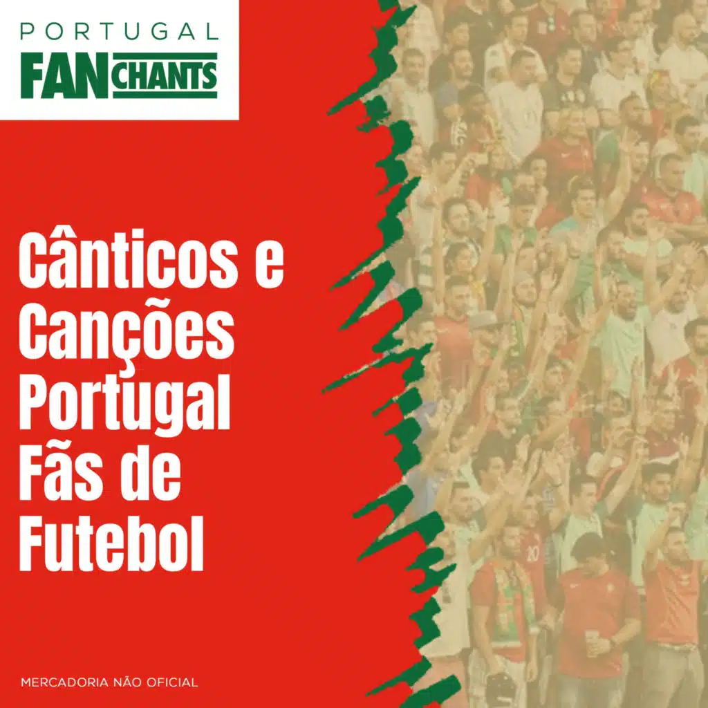 Cânticos e Canções Portugal Fãs de Futebol (Remastered 2022)