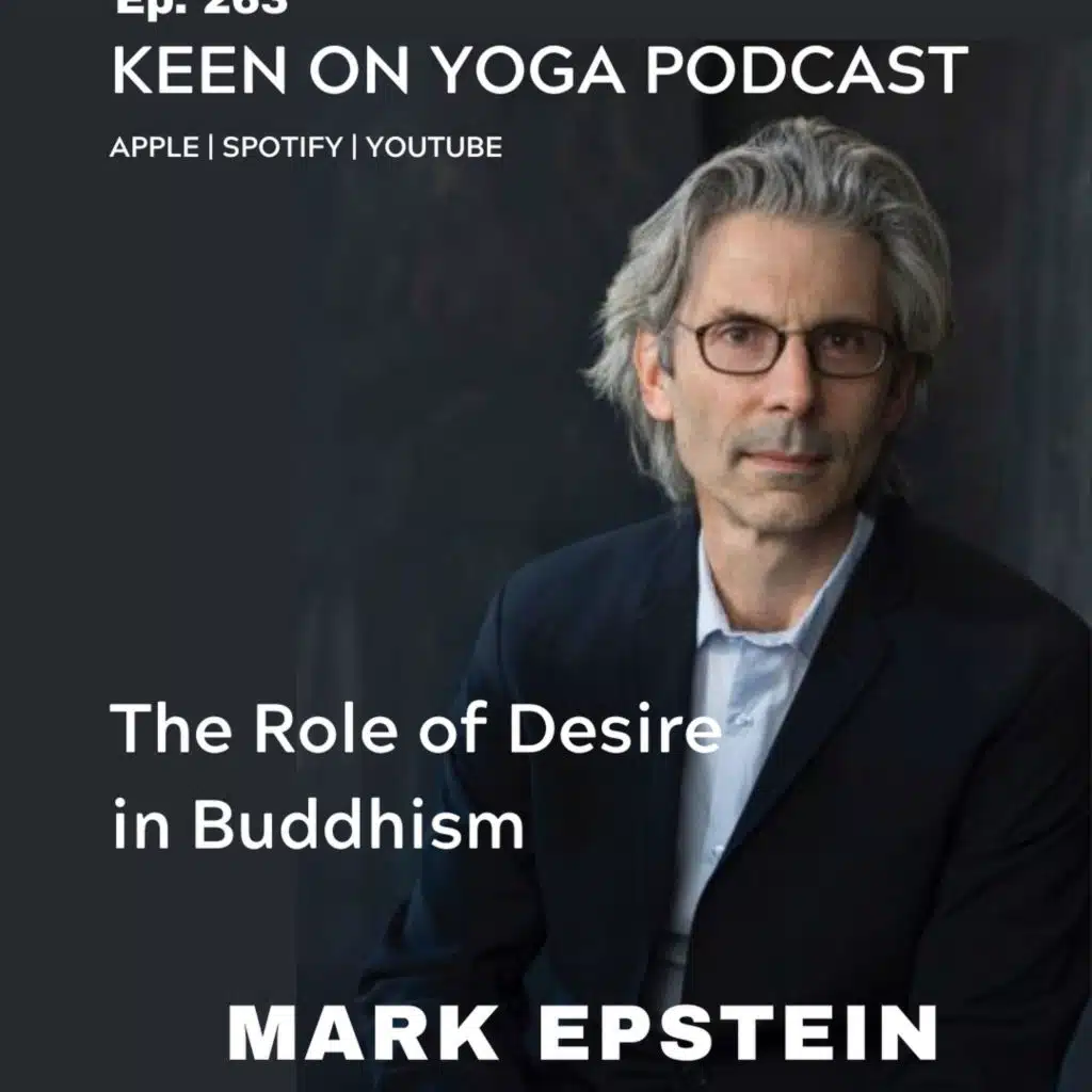 Ep 264 Mark Epstein – The Role of Desire in Buddhism