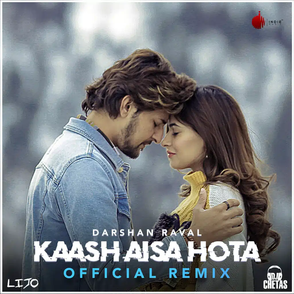 Kaash Aisa Hota - Remix (feat. DJ Chetas & DJ Lijo)