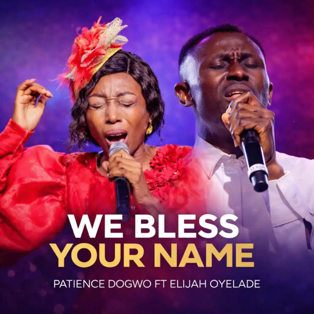 We Bless Your Name (feat. Elijah Oyelade)