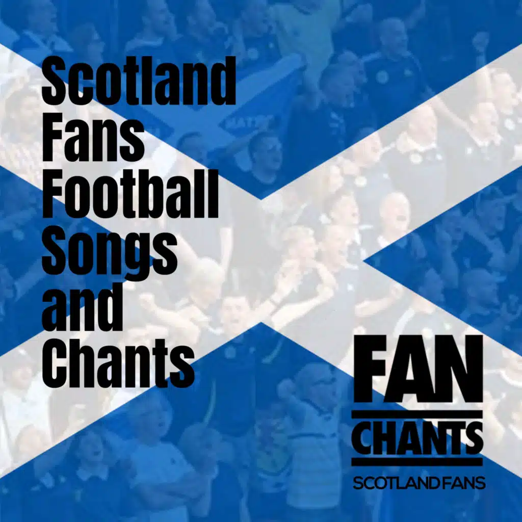 Scotland Fans Football Songs and Chants (Cover)