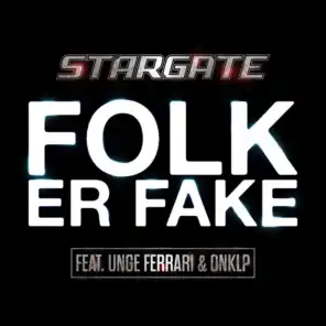Folk Er Fake (feat. Unge Ferrari & OnklP)