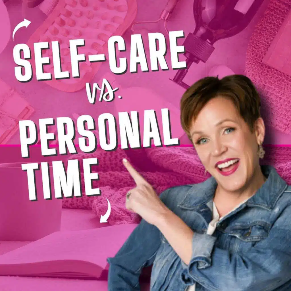 The Critical Difference Between Self-Care and Personal Time